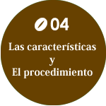 Las características y El procedimiento